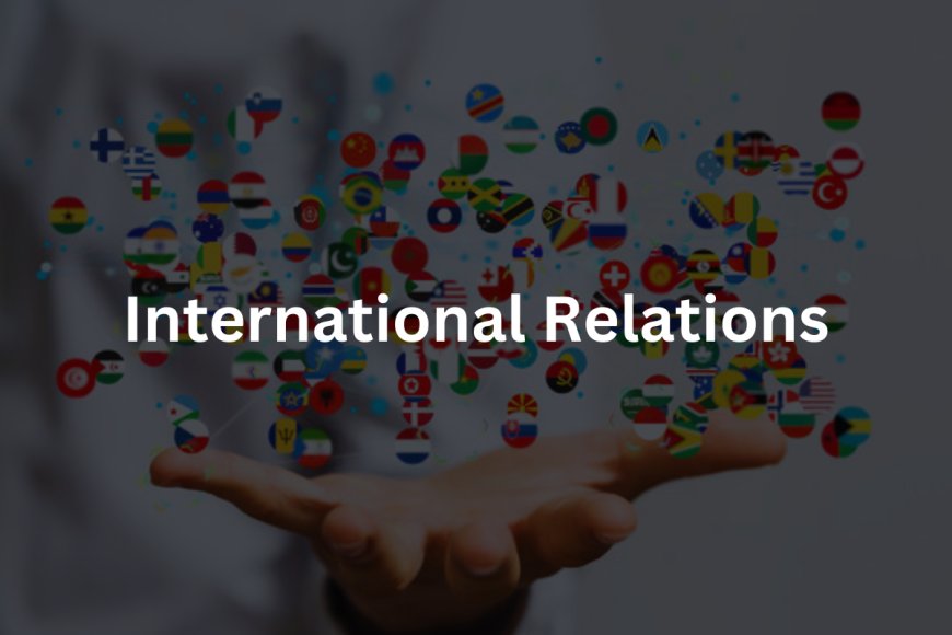 What is International Relations?