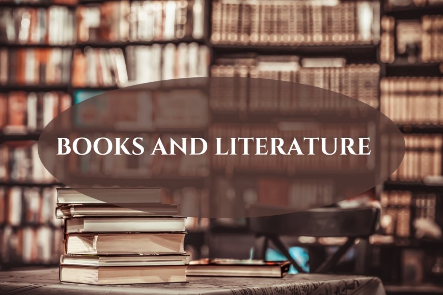 The Endless World of Books and Literature