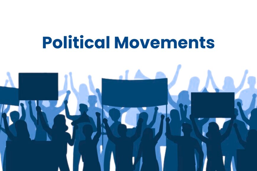 Political Movements: A Tapestry of Ideologies and Actions